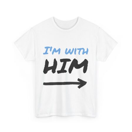 Unisex Heavy Cotton Tee - I'm With Him Graphic Shirt for Casual Wear