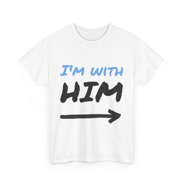 Unisex Heavy Cotton Tee - I'm With Him Graphic Shirt for Casual Wear